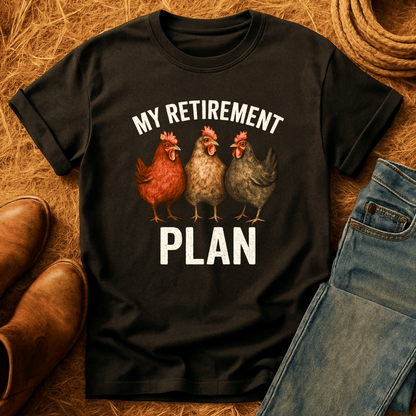 Chickens For Retirement T-Shirt
