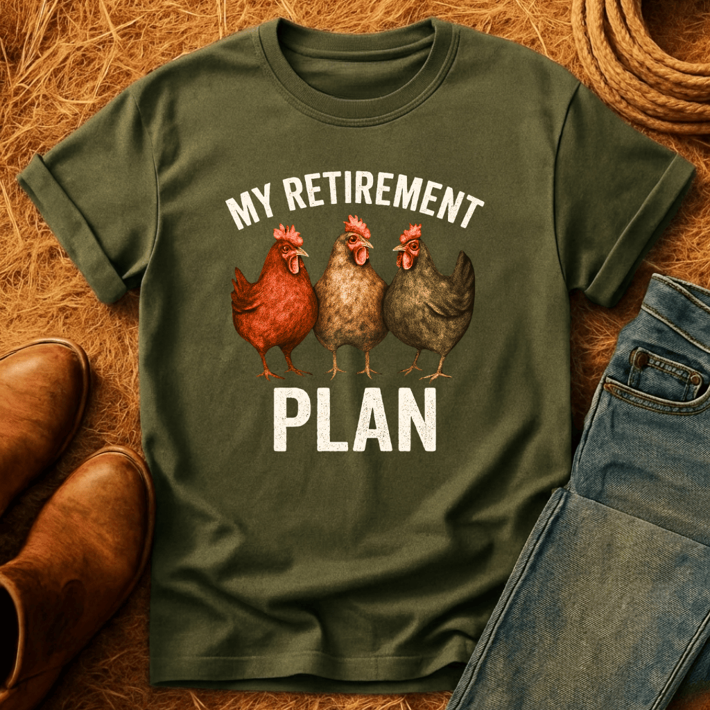 Chickens For Retirement T-Shirt