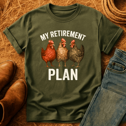 Chickens For Retirement T-Shirt