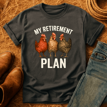 Chickens For Retirement T-Shirt