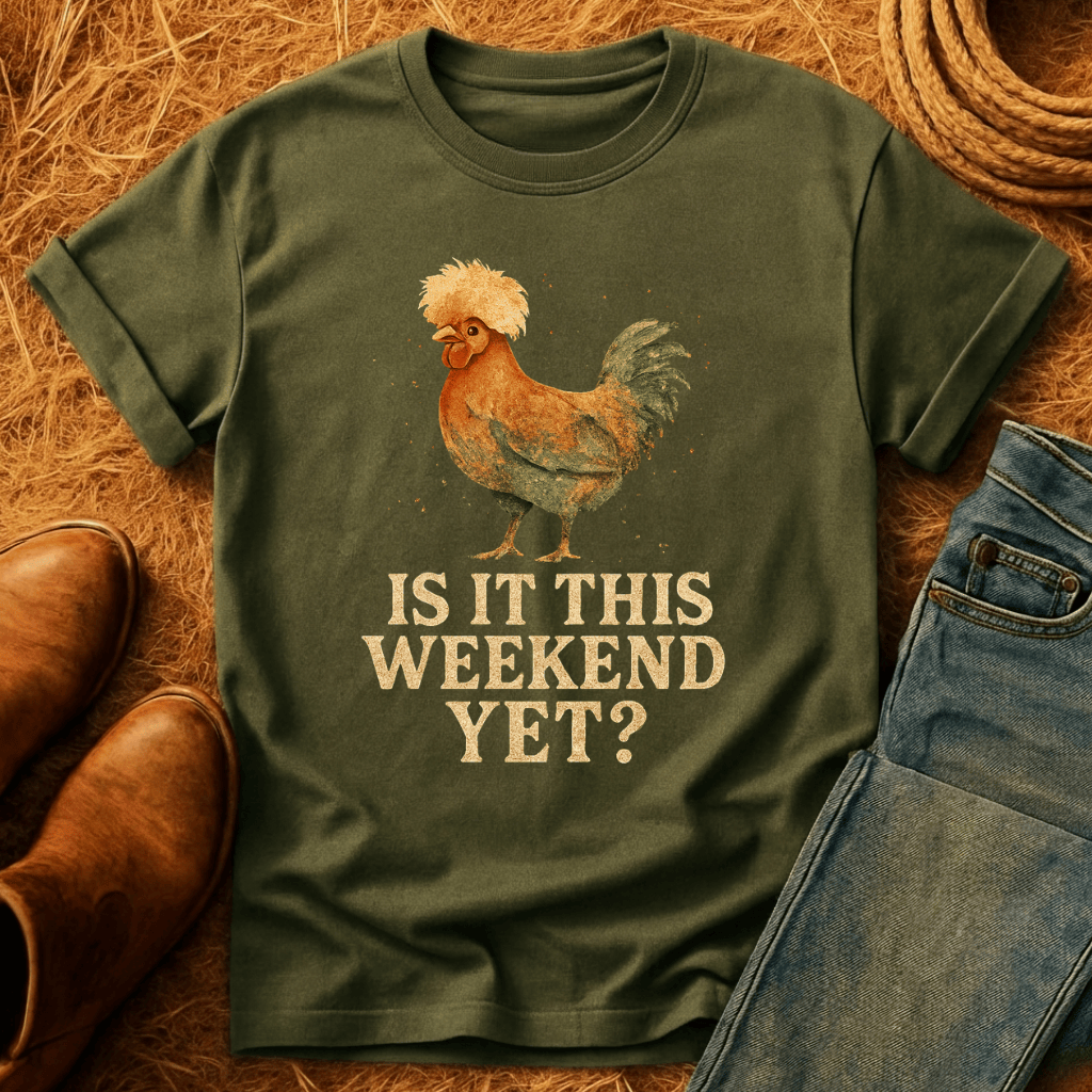 Is It Weekend Yet? T-Shirt