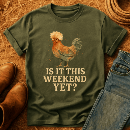 Is It Weekend Yet? T-Shirt