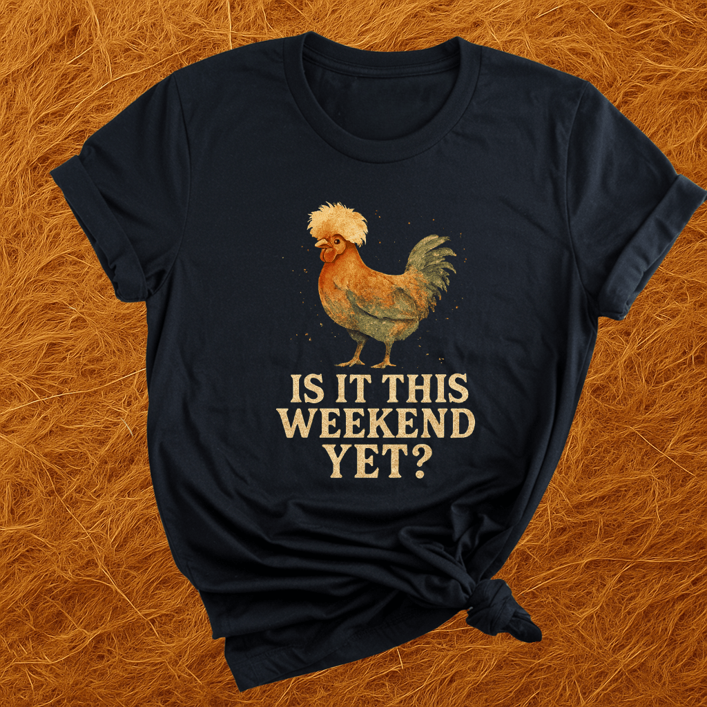 Is It Weekend Yet? T-Shirt
