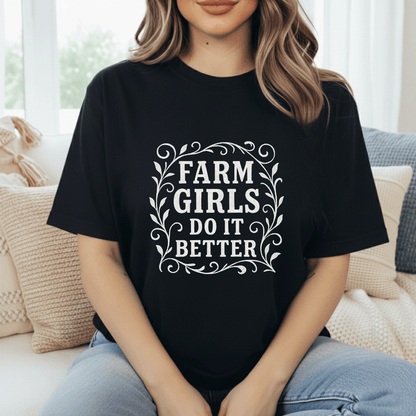 Farm Girls Do Better T-Shirt