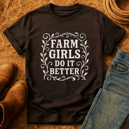 Farm Girls Do Better T-Shirt