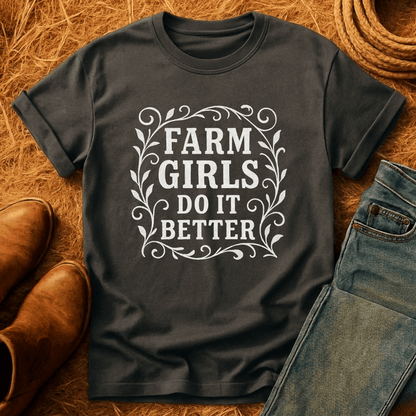 Farm Girls Do Better T-Shirt