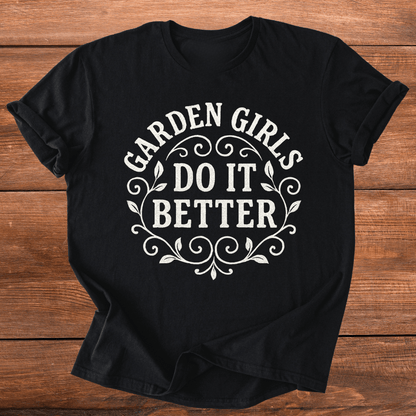 Garden Girls Do Better T-Shirt