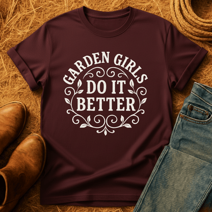 Garden Girls Do Better T-Shirt