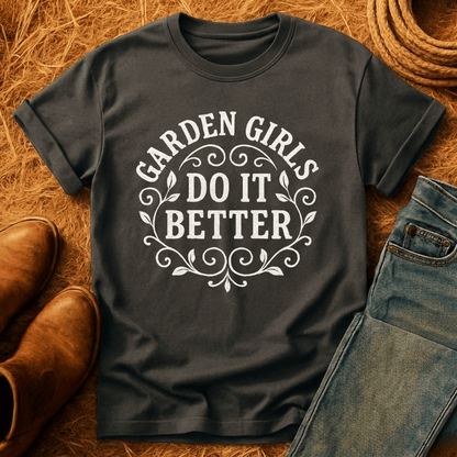 Garden Girls Do Better T-Shirt