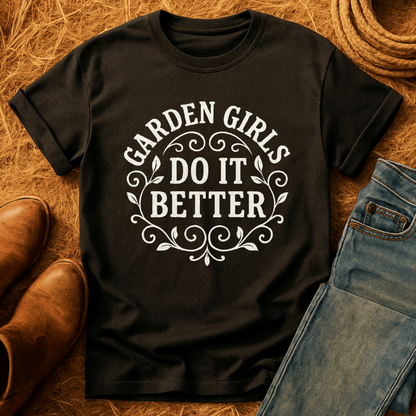 Garden Girls Do Better T-Shirt