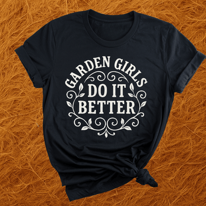Garden Girls Do Better T-Shirt