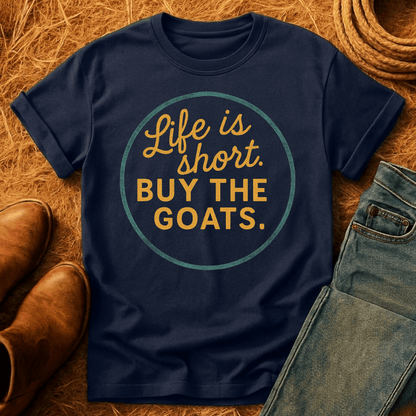 Life's Short, Get The Goats T-Shirt