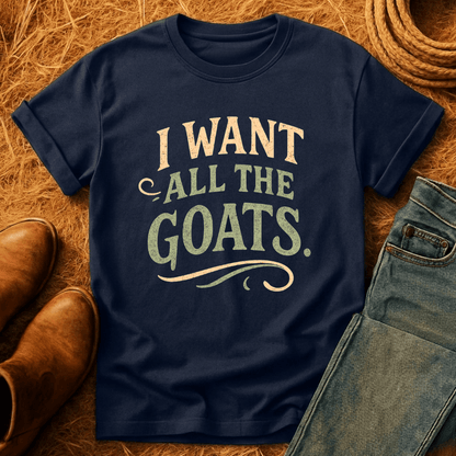 Want All The Goats T-Shirt