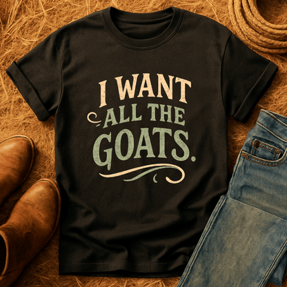 Want All The Goats T-Shirt