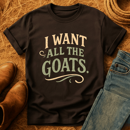 Want All The Goats T-Shirt
