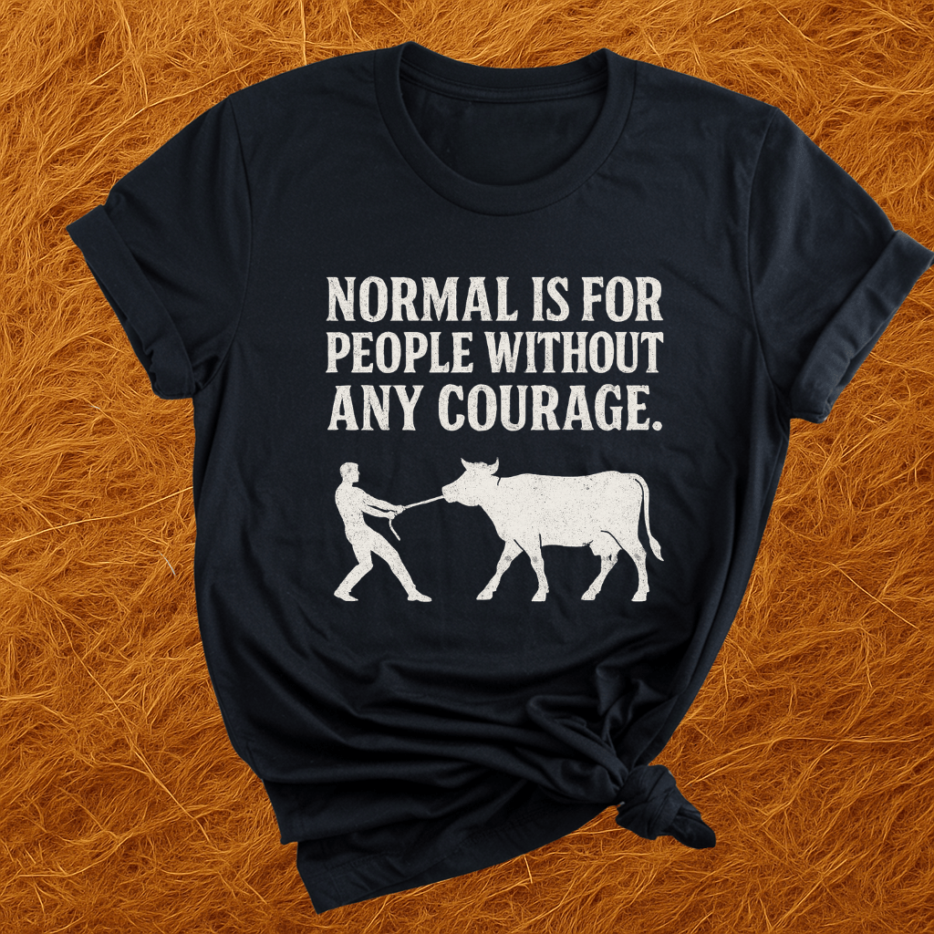 Courage For Cows T-Shirt