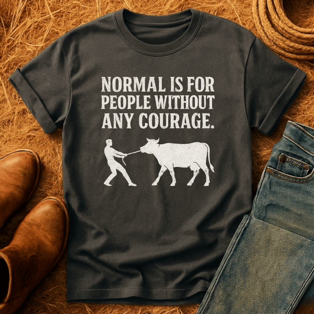 Courage For Cows T-Shirt
