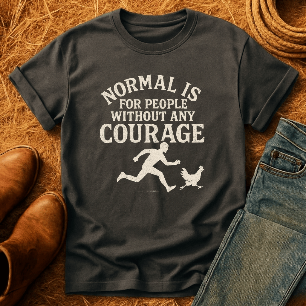 Courage For Chickens T-Shirt