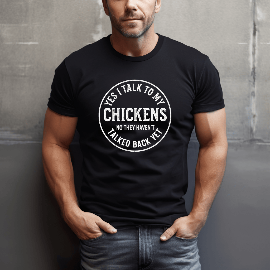 I Talk To My Chickens T-Shirt