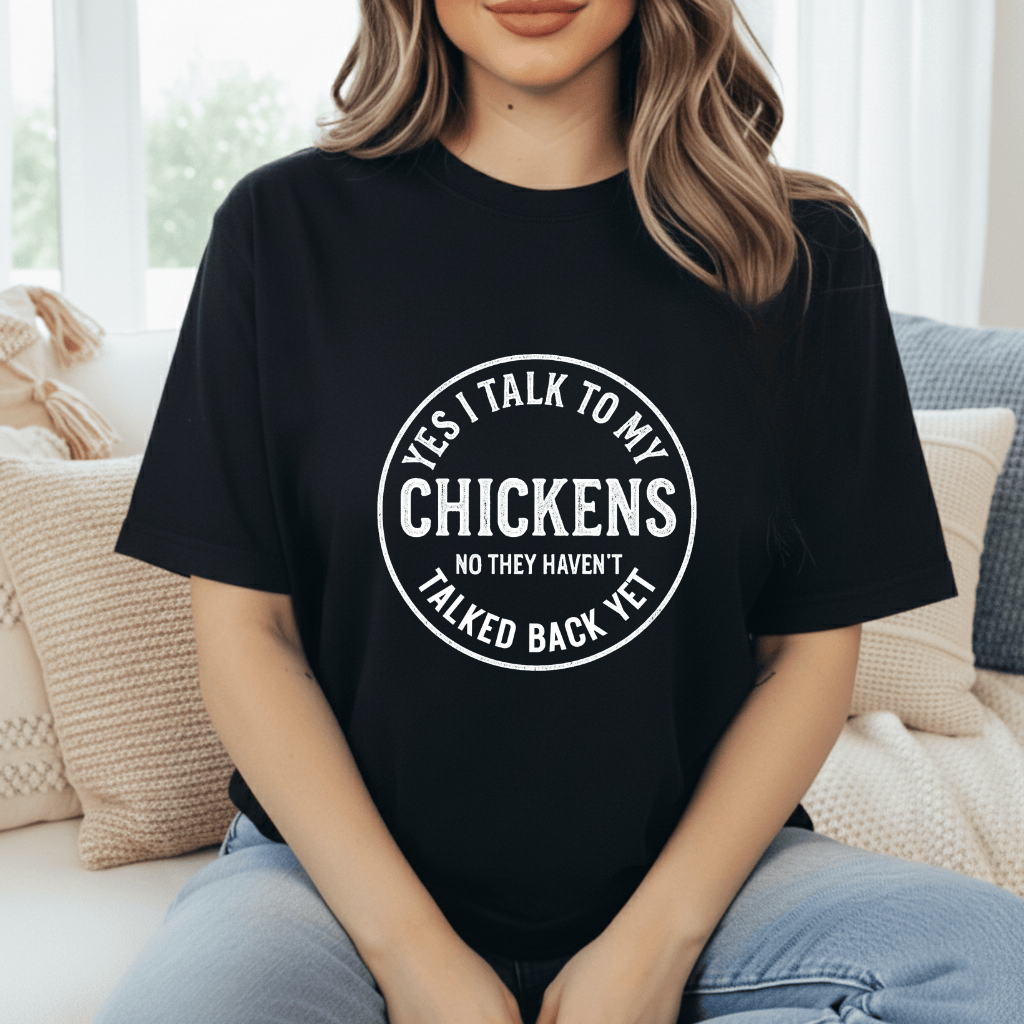I Talk To My Chickens T-Shirt