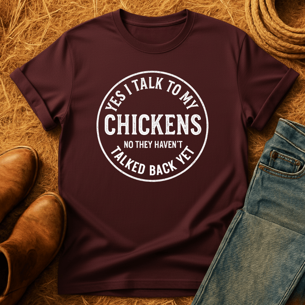 I Talk To My Chickens T-Shirt