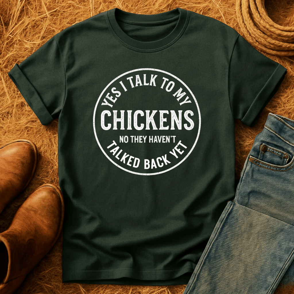 I Talk To My Chickens T-Shirt