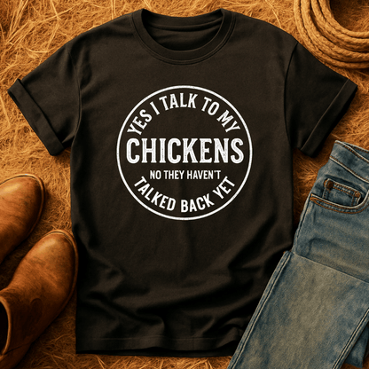 I Talk To My Chickens T-Shirt