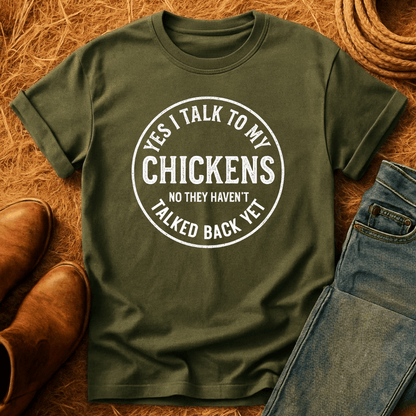 I Talk To My Chickens T-Shirt