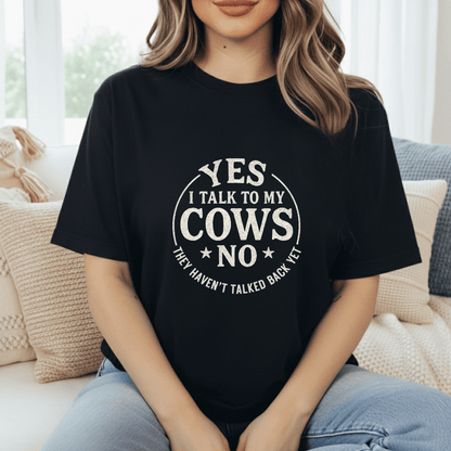 I Talk To My Cows T-Shirt