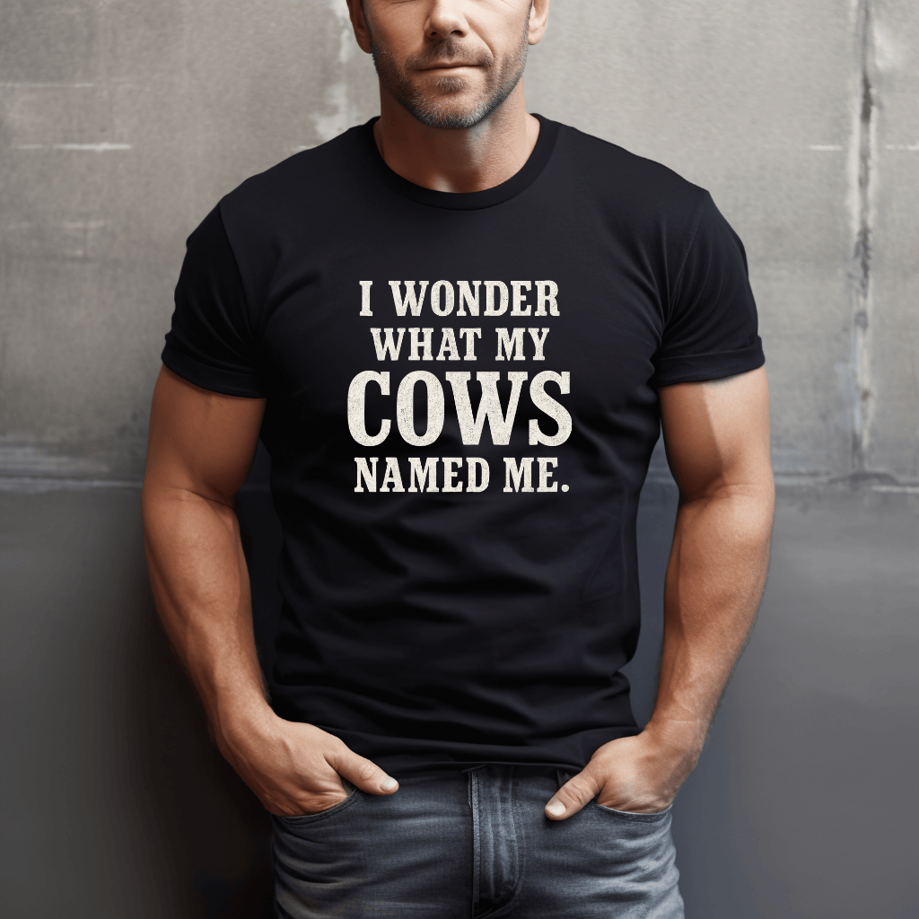 Wonder What Cows Named Me T-Shirt