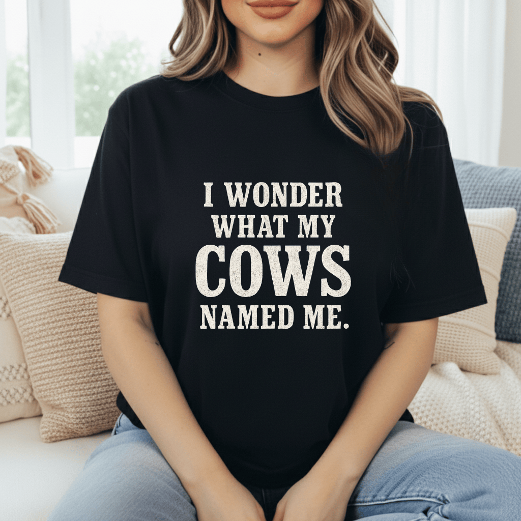Wonder What Cows Named Me T-Shirt