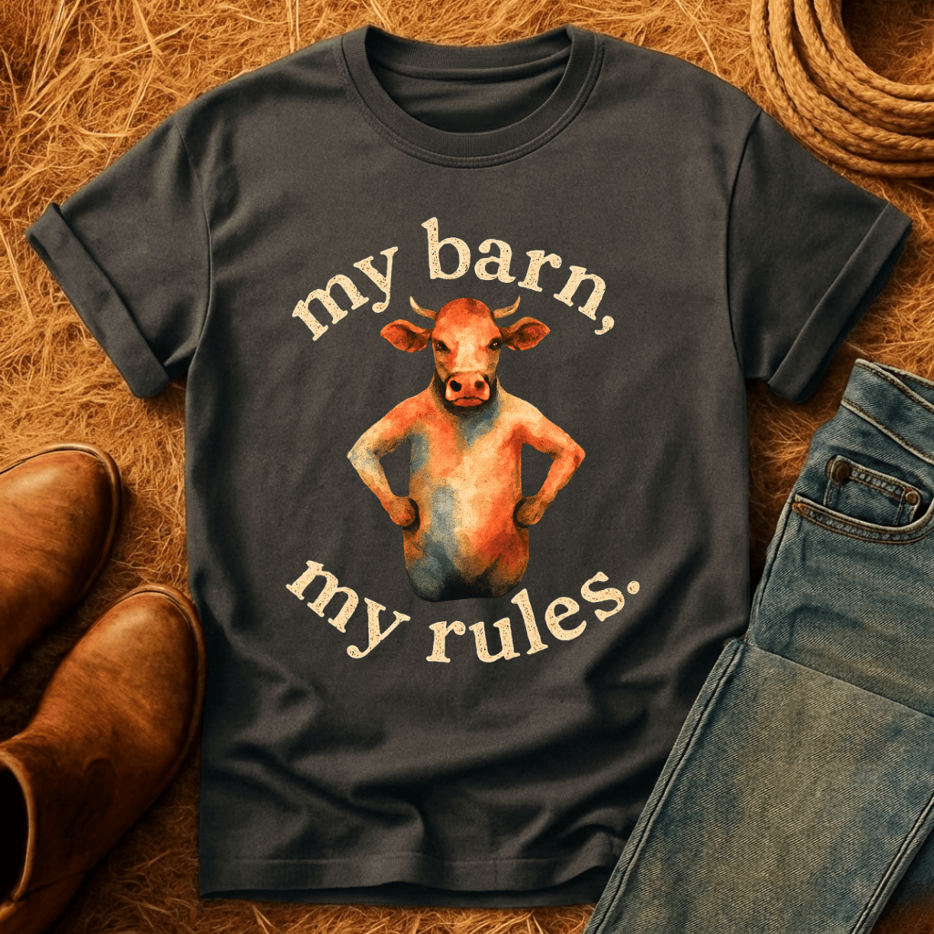 My Barn, My Rules T-Shirt