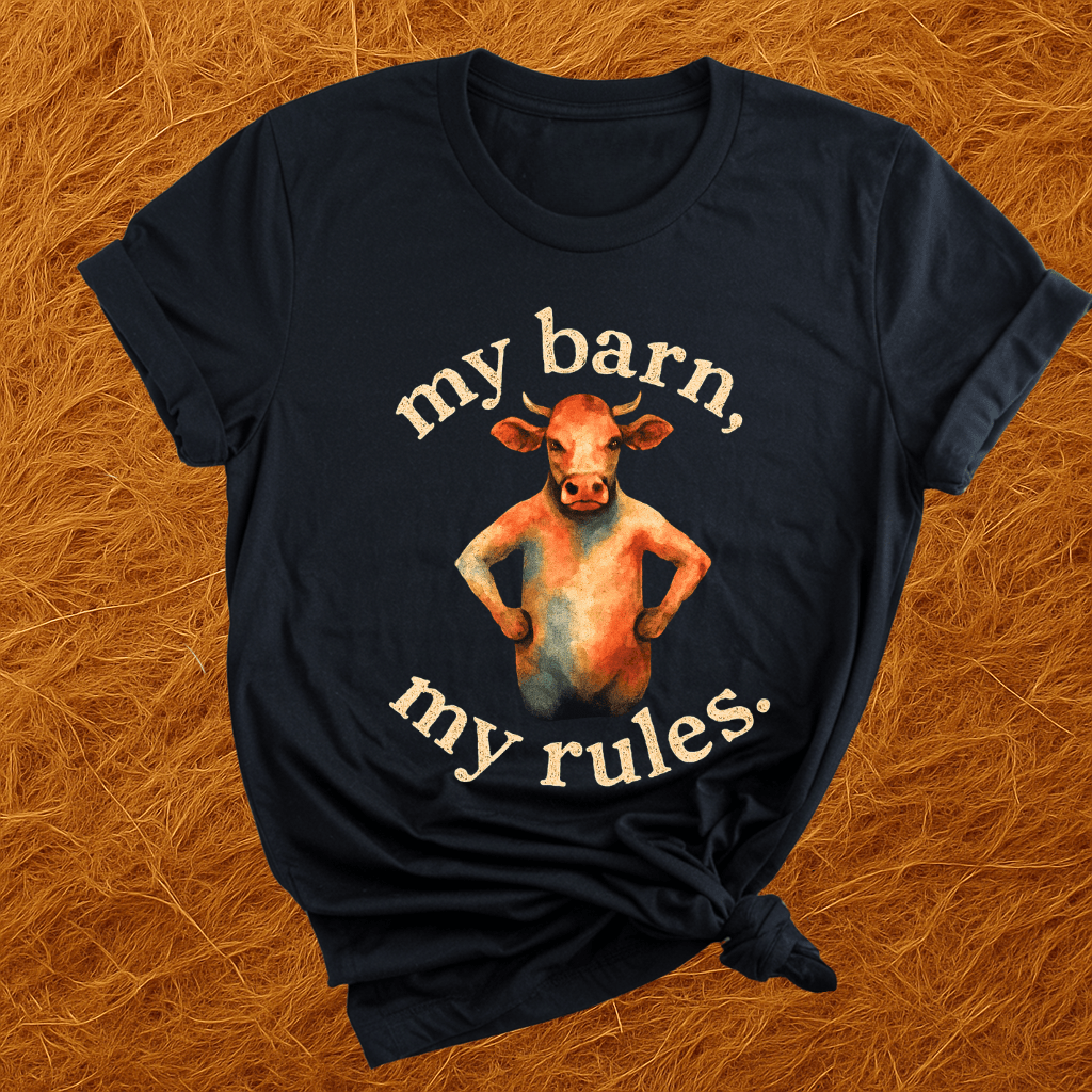 My Barn, My Rules T-Shirt