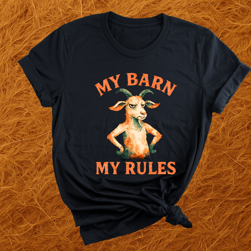 My Barn, My Rules T-Shirt