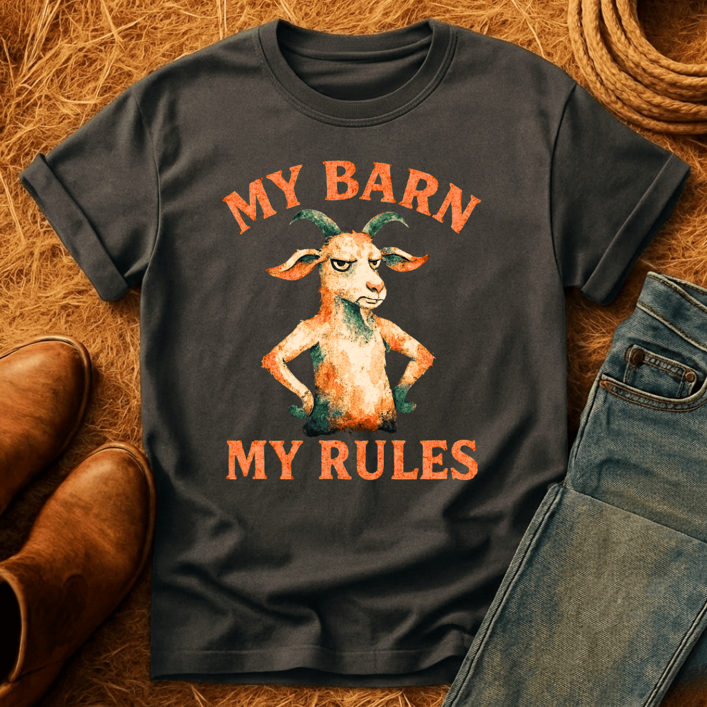 My Barn, My Rules T-Shirt