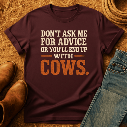 You'll End Up With Cows T-Shirt