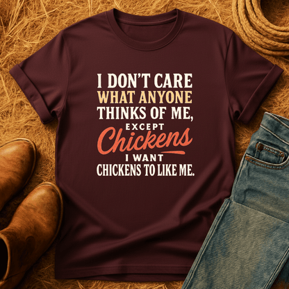Just Want Love From Chickens T-Shirt