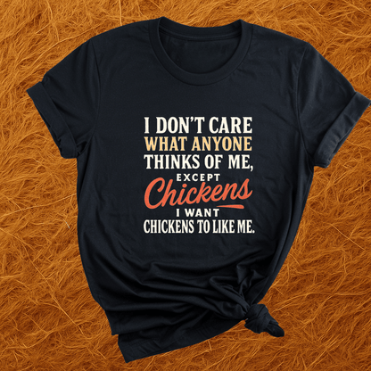Just Want Love From Chickens T-Shirt