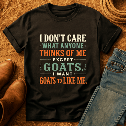 Want Goats To Like Me T-Shirt