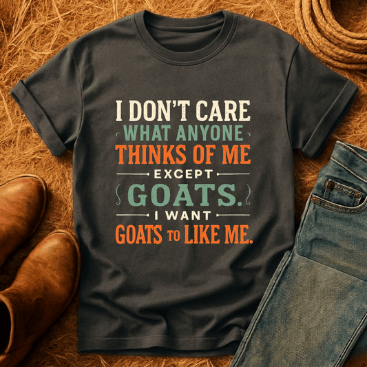 Want Goats To Like Me T-Shirt