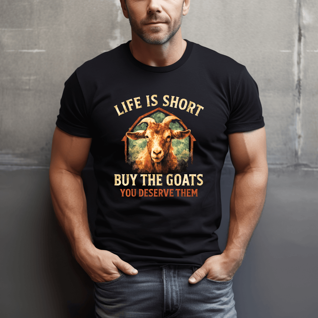 Life's Short, Buy Goats T-Shirt