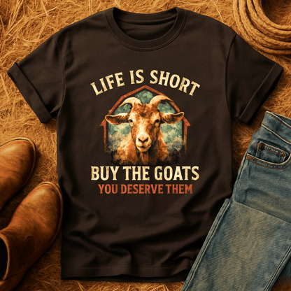 Life's Short, Buy Goats T-Shirt
