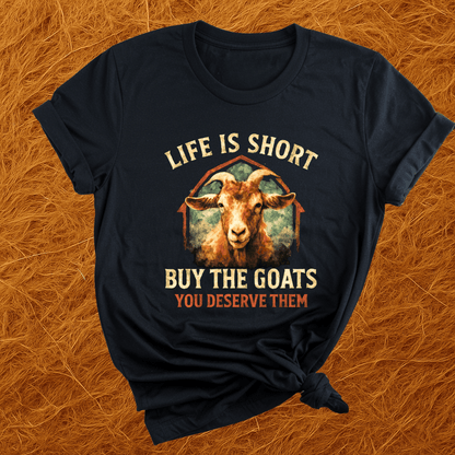 Life's Short, Buy Goats T-Shirt