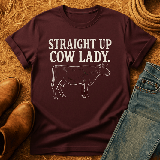 Straight Up Cow Lady T-Shirt