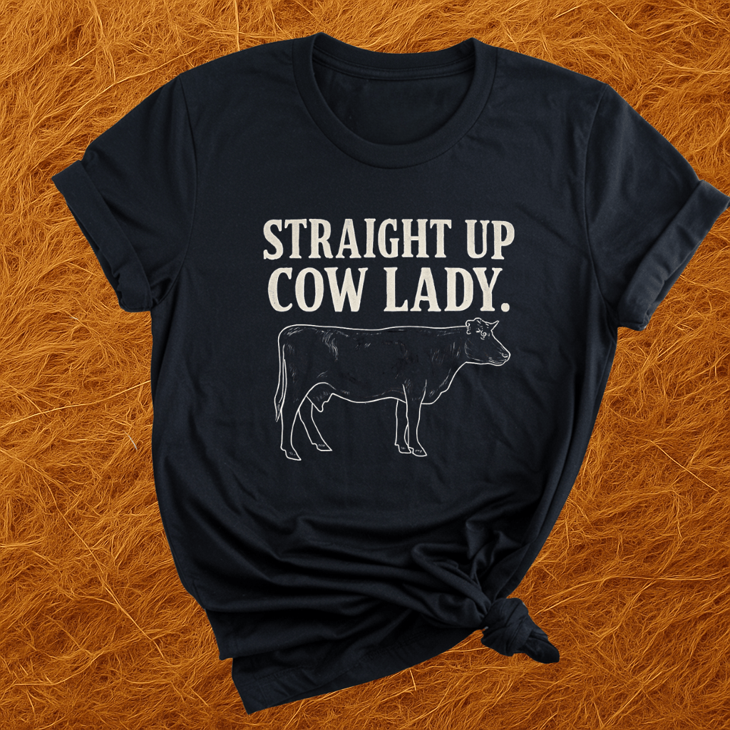 Straight Up Cow Lady T-Shirt