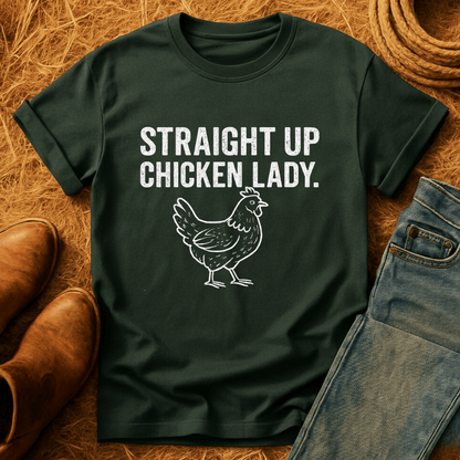 Straight Up Chicken Lady T-Shirt