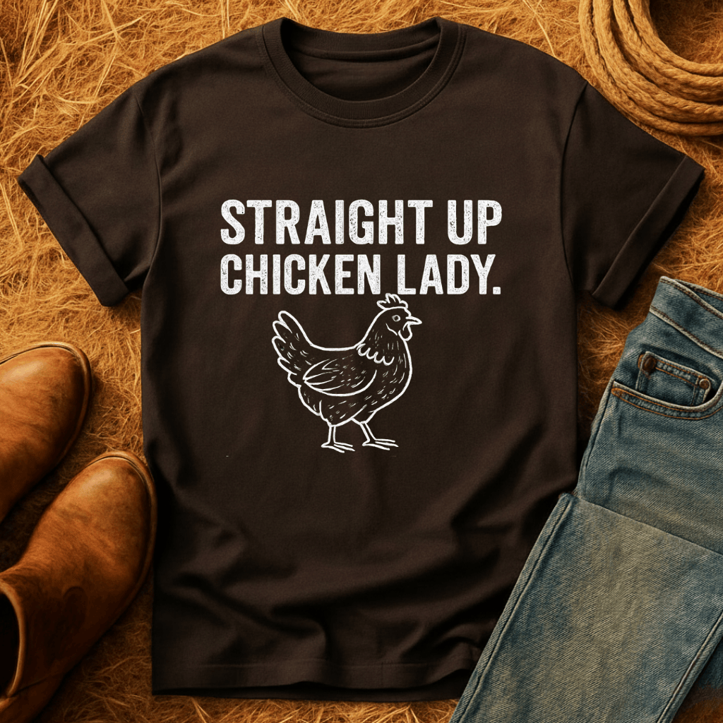 Straight Up Chicken Lady T-Shirt