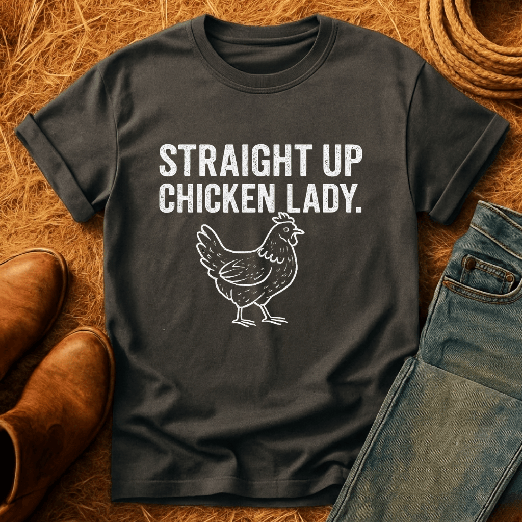 Straight Up Chicken Lady T-Shirt