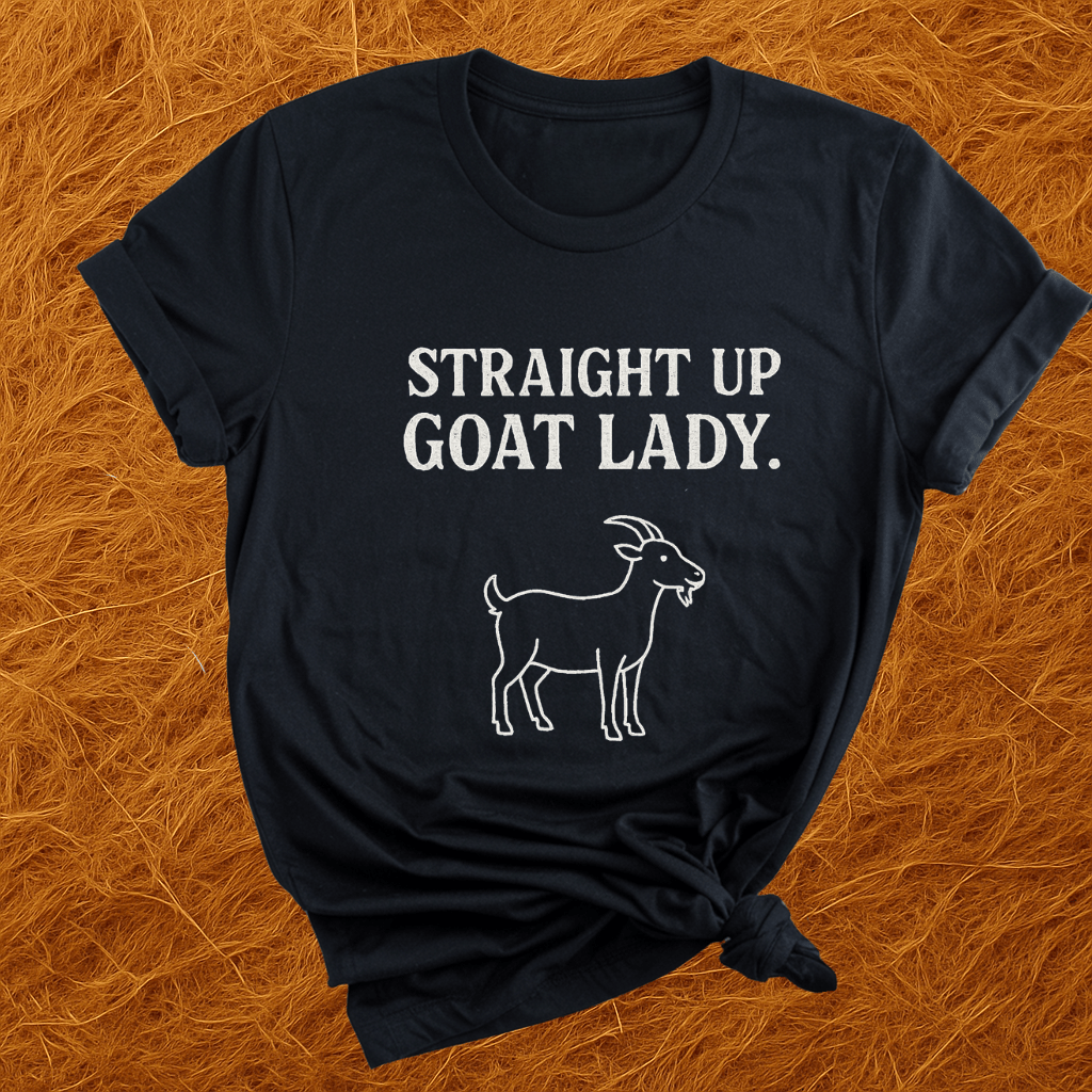 Straight Up Goat Lady T-Shirt