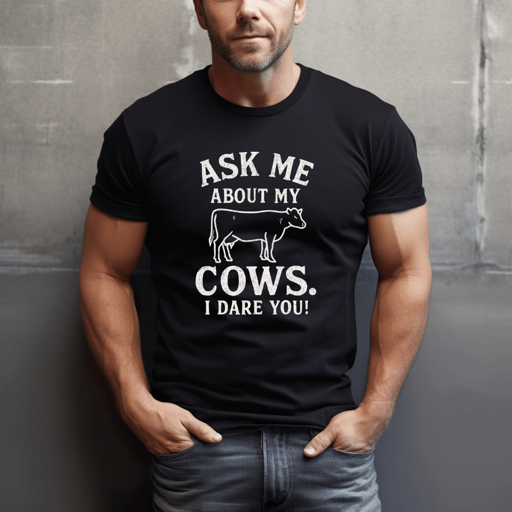Ask 'Bout My Cows T-Shirt